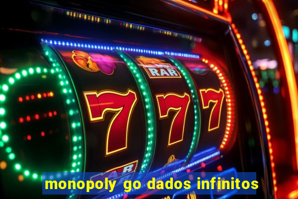 monopoly go dados infinitos